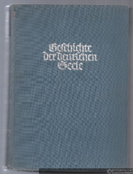  - Geschichte der deutschen Seele. Vom Faustbuch zu Goethes Faust.