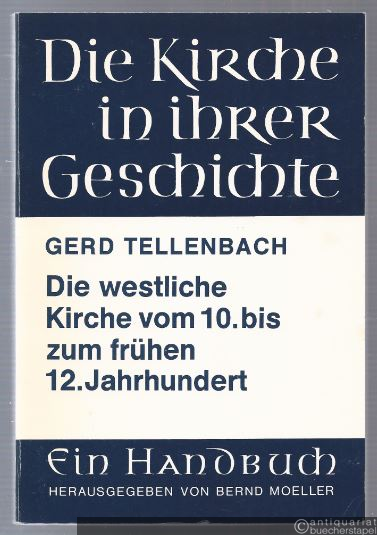  - Die westliche Kirche vom 10. bis zum frühen 12. Jahrhundert (= Die Kirche in ihrer Geschichte. Ein Handbuch, Band 2, Lieferung F 1).