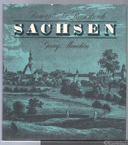  - Romantische Reise durch Sachsen.