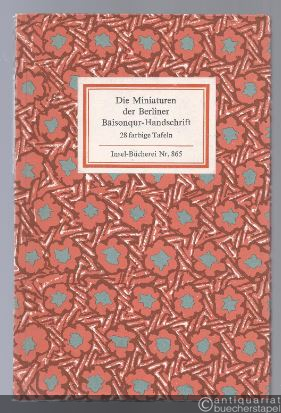  - Die Miniaturen der Berliner Baisonqur-Handschrift (= Insel-Bücherei Nr. 865).
