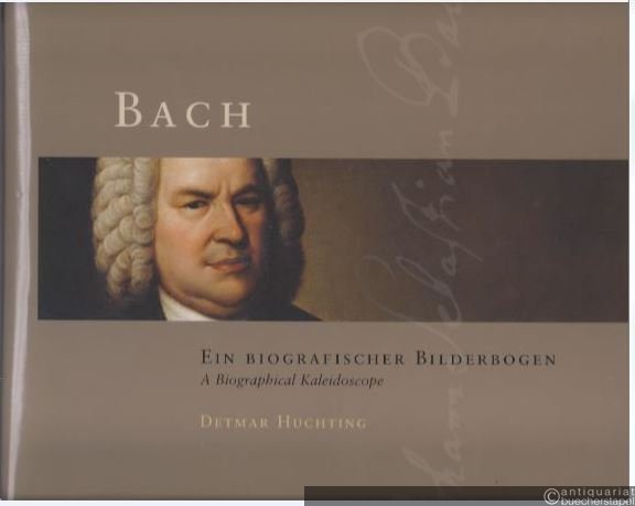  - Bach. Ein biografischer Bilderbogen  / A Biographical Kaleidoscope. Mit 4 Bach-CDs.