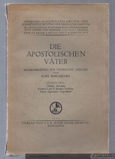  - Die Apostolischen Väter. Neubearbeitung der Funkschen Ausgabe (= Sammlung ausgewählter kirchen- und dogmengeschichtlicher Quellenschriften, Zweite Reihe, Erstes Heft, Erster Teil).