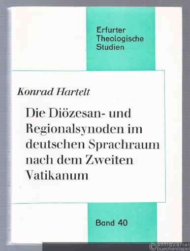  - Die Diözesan- und Regionalsynoden im deutschen Sprachraum nach dem zweiten Vatikanum (= Erfurter Theologische Studien, Band 40).