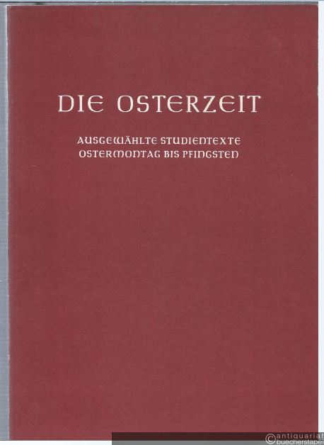  - Die Osterzeit. Ausgewählte Studientexte für das künftige deutsche Meßbuch, Heft 1. Ostermontag bis Pfingsten.