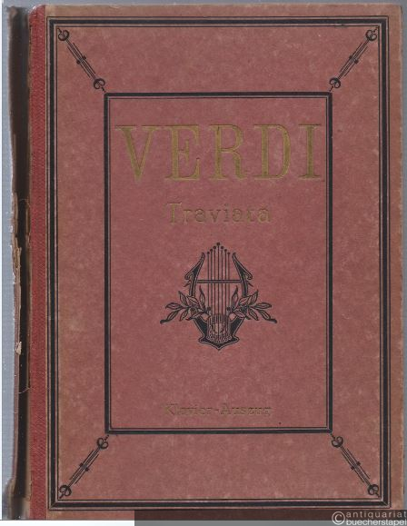  - La Traviata. Oper in drei Akten. Klavierauszug von Gustav F. Kogel.