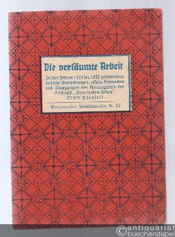  - Die versäumte Arbeit (= Werkstunden-Schriftenreihe, Nr. 82).