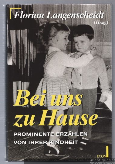  - Bei uns zu Hause. Prominente erzählen von ihrer Kindheit.