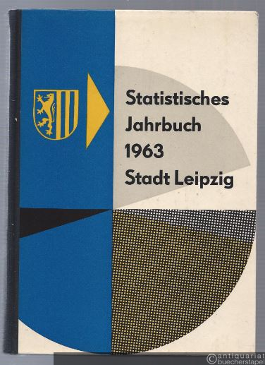  - Statistisches Jahrbuch 1963. Stadt Leipzig.