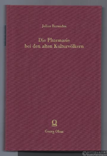  - Die Pharmazie bei den alten Kulturvölkern. Historisch-kritische Studien.