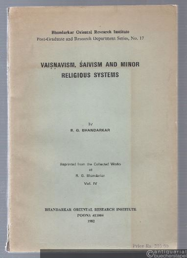  - Vaisnavism, Saivism and Minor Religious Systems (= Bhandarkar Oriental Research Institute. Post-Graduate and Research Department Series, No. 17).