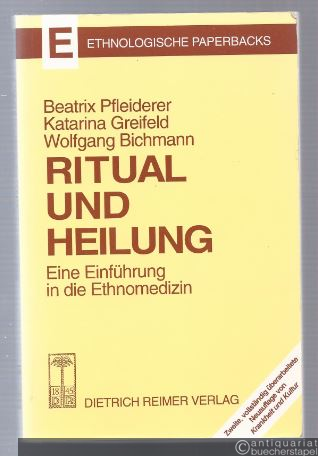  - Ritual und Heilung. Eine Einführung in die Ethnomedizin.