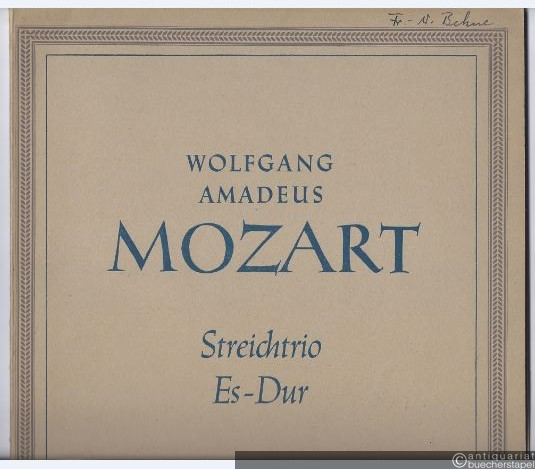  - Streichtrio Es-Dur (Divertimento di sei pezzi) für Violine, Viola und Violoncello KV 563 (= Bärenreiter-Ausgabe 2670). Stimmen.