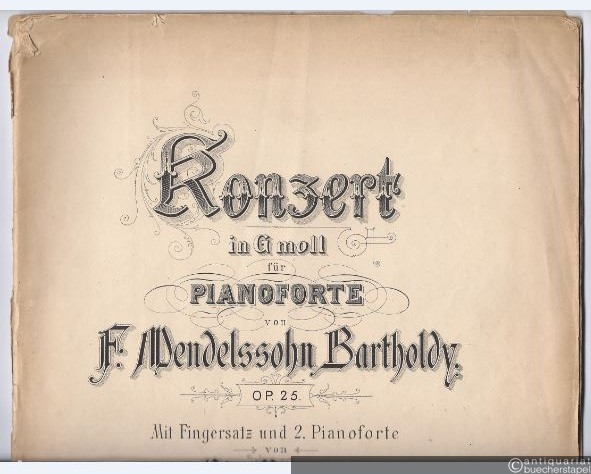  - Konzert in G moll für Pianoforte von F. Mendelssohn Bartholdy Op. 25.