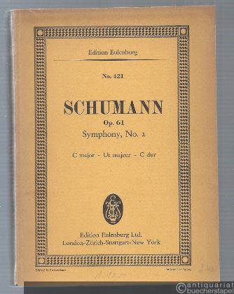  - Symphonie No. 2 C Dur - Ut majeur - C major Op. 61 (= Edition Eulenburg, No. 421).