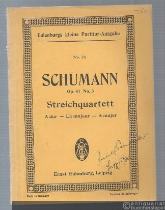  - Streichquartett Op. 41 Nr. 3 A major - La majeur - A dur (= Eulenburgs kleine Partitur-Ausgabe, No. 76).