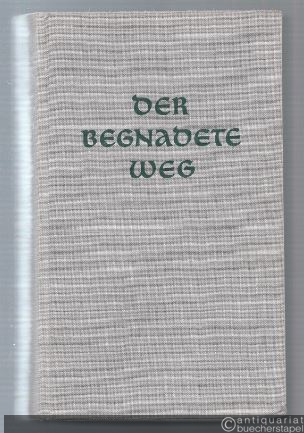  - Der begnadete Weg. Erzählungen zum Lebenslauf der Christen.