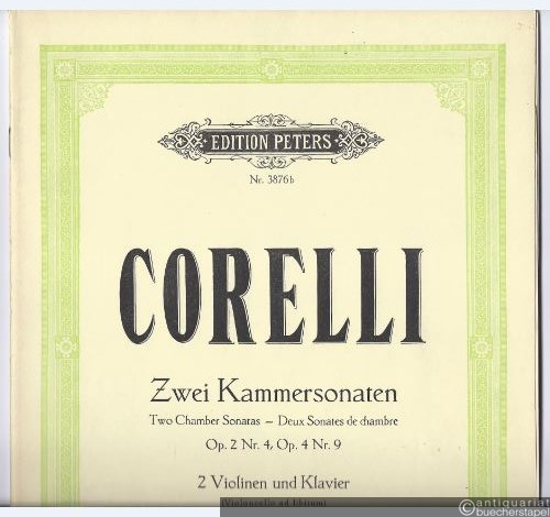  - Zwei Kammersonaten / Two Chamber Sonatas / Deux Sonates de Chambre Op. 2 Nr. 4, Op. 4 Nr. 9. Heft II (= Edition Peters, Nr. 3876b).
