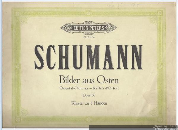  - Bilder aus Osten / Oriental Pictures / Reflets d'Orient Op. 66 (= Edition Peters, Nr. 2347a). Klavier zu 4 Händen.