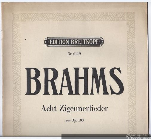  - Acht Zigeunerlieder aus Op. 103 bearbeitet (= Lieder und Gesänge für eine Singstimme mit Klavierbegleitung. Edition Breitkopf, Nr. 6119).