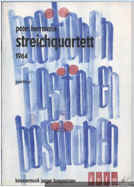  - Streichquartett 1964 (= Positionen, Kammermusik junger Komponisten). Partitur.