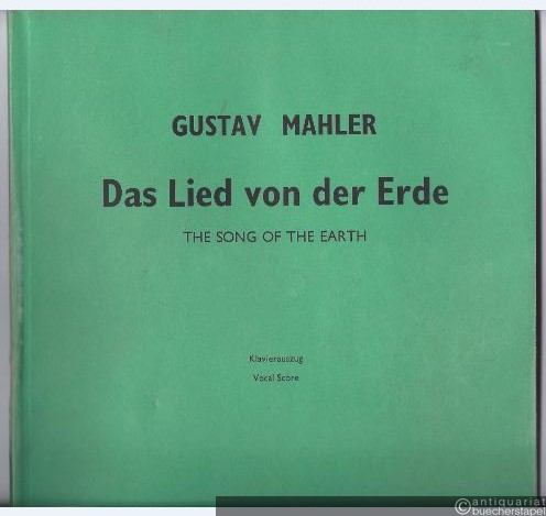  - Das Lied von der Erde / The Song of the Earth (= Universal Edition, Nr. 3391). Klavierauszug / Vocal score.