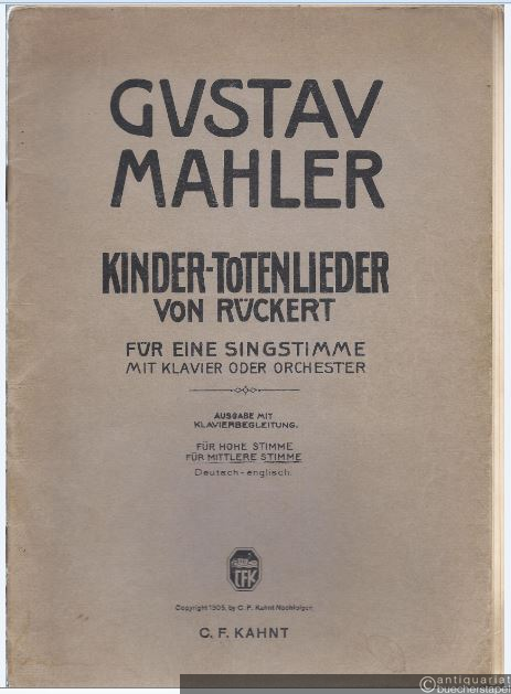  - Kinder-Totenlieder von Rückert. Für eine Singstimme mit Klavier oder Orchester. Für mittlere Stimme.