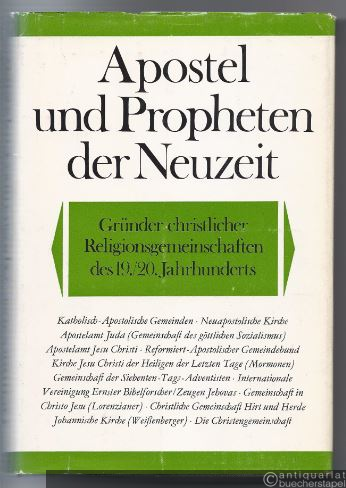  - Apostel und Propheten der Neuzeit. Gründer christlicher Religionsgemeinschaften des 19./20. Jahrhunderts.