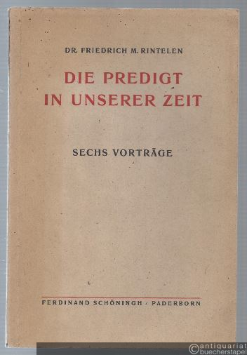  - Die Predigt in unserer Zeit. Sechs Vorträge.