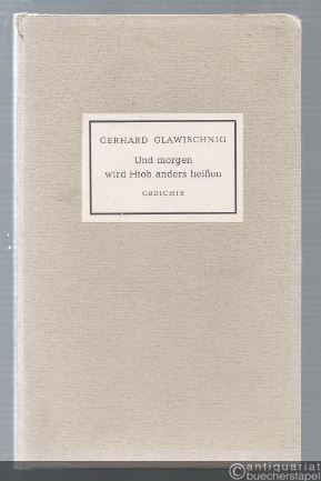  - Und morgen wird Hiob anders heißen. Gedichte (= Neue Dichtung aus Österreich Bd. 105).