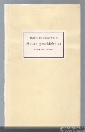  - Heute geschieht es. Neue Gedichte (= Neue Dichtung aus Österreich Bd. 36).
