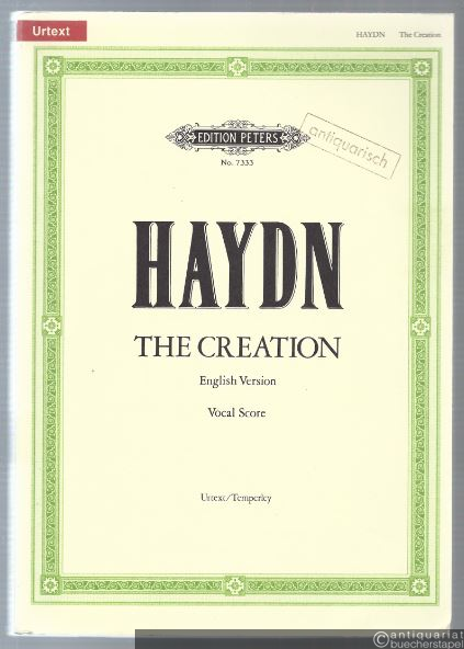  - The Creation. An Oratorio for Solo Voices, Chorus and Orchestra (= Edition Peters, No. 7333). Urtext. Vocal Score / Klavierauszug.