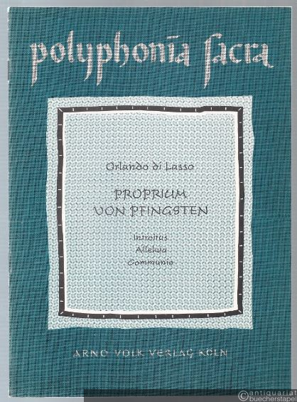  - Proprium von Pfingsten. Introitus, Alleluja, Communio (= Polyphonia sacra). Partitur.