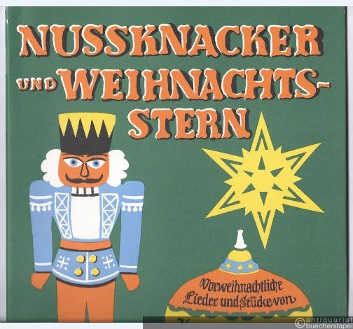  - Nussknacker und Weihnachtsstern. Allerlei zum Singen und Musizieren vom ersten Advent bis Heiligdreikönig (= MH 2063).