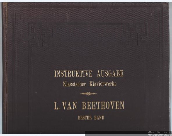  - Sonaten und andere Werke für das Pianoforte von Ludwig van Beethoven. Erster Band, 10 Sonaten (Op. 2-14) (= Edition Cotta No. 10).