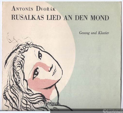  - Rusalkas Lied an den Mond. Gesang und Klavier.