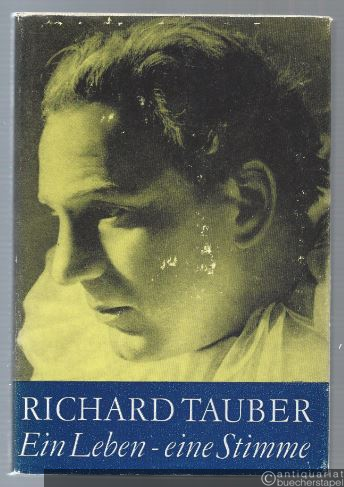  - Richard Tauber. Ein Leben - eine Stimme.