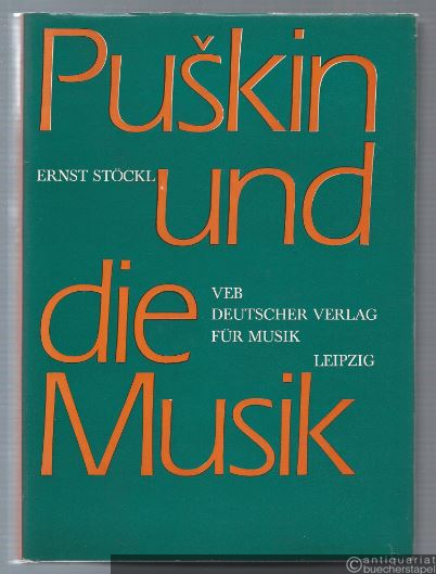  - Puskin und die Musik. Mit einer annotierenden Bibliographie der Puskin-Vertonungen 1815-1965.