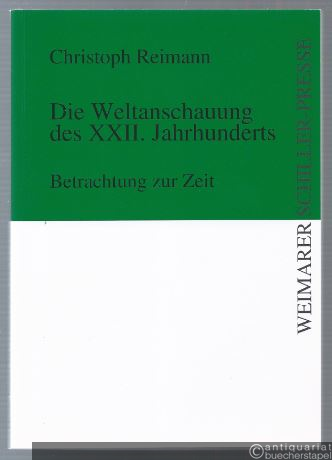  - Die Weltanschauung des XXII. Jahrhunderts. Betrachtung zur Zeit.