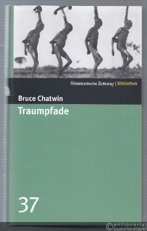  - Traumpfade. The Songlines. Roman (= Süddeutsche Zeitung-Bibliothek 37).