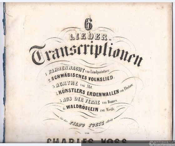  - 6 Lieder-Transcriptionen. 1. Fahnenwacht von Lindpaintner. 2. Schwäbisches Volkslied. Für das Pianoforte allein. Op. 102, No. 1 und No. 2.
