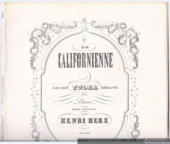  - La Californienne. Grande Polka brillante pour Piano composee a San Francisco par Henri Herz. Op. 167.
