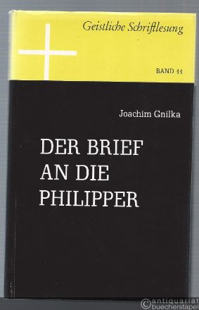  - Der Brief an die Philipper (= Geistliche Schriftlesung. Erläuterungen zum Neuen Testament für die Geistliche Lesung, 11).