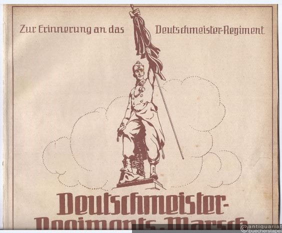  - Deutschmeister-Regiments-Marsch, Op. 6. Neue Ausgabe mit zeitgemäßem Text. Für Klavier zweihändig.