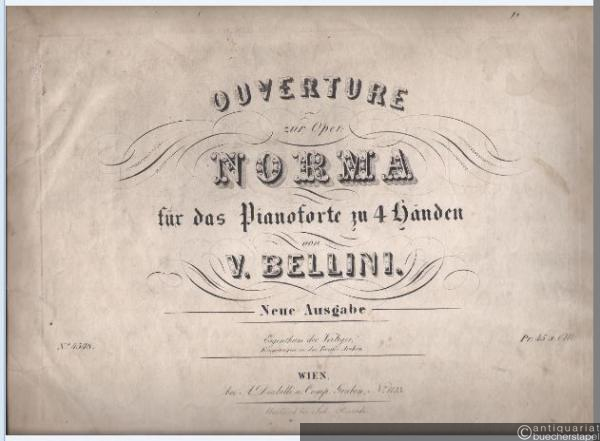  - Ouverture zur Oper Norma für das Pianoforte zu 4 Händen von V. Bellini.