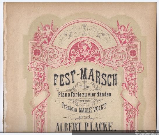  - Fest-Marsch für das Pianoforte zu vier Händen componirt und Fräulein Marie Voigt gewidmet von Albert Placke, Op. 10, No. 3.