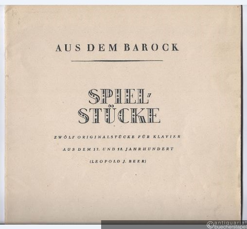  - Spielstücke. Zwölf Originalstücke für Klavier aus dem 17. und 18. Jahrhundert (= Aus dem Barock).