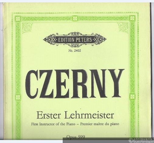  - Erster Lehrmeister / First Instructor of the Piano / Premier maitre du piano. Opus 599 (= Edition Peters, Nr. 2402).