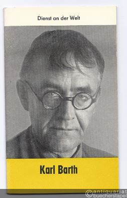  - Karl Barth: Dienst an der Welt (= Reihe Christ in der Welt, Heft 8).