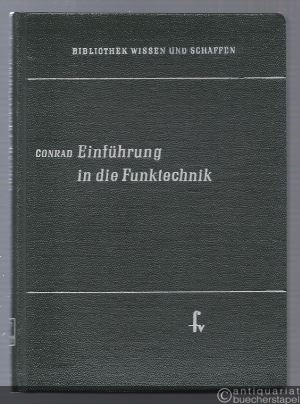  - Einführung in die Funktechnik (= Bibliothek Wissen und Schaffen).