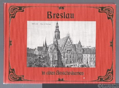  - Breslau in alten Ansichtskarten.